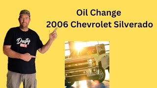 2006 Chevy Silverado Oil Change [upl. by Domella752]