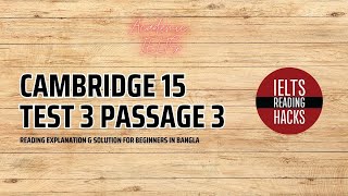 Cambridge 15 TEST 3 PASSAGE 3 IELTS Reading solution amp explanation for beginners in Bangla [upl. by Harrietta]