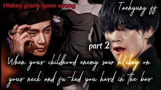 21 When your enemy fuked you hard after seeing hickey and you challenge him  Taehyung ff  Pt 2 [upl. by Assen]