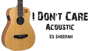 Ed Sheeran  I Don’t Care  Acoustic  Lyrics [upl. by Ahasuerus]