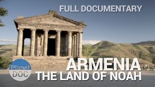 Armenia the Land of Noah  Full Documentaries  Planet Doc Full Documentaries [upl. by Anerb]