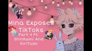 Mina Exposes TikToks Part 4 Ft ShinKami KiriTodo and BakuDeku [upl. by Alleinad]