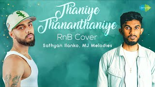 Thaniye Thananthaniye  RnB Cover  Rhythm  AR Rahman  MJ Melodies Sathyan Ilanko [upl. by Johansen]