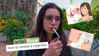 How To Smoke A Cigarette according to WikiHow [upl. by Notxed748]