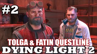 Dying Light 2  The Return of Tolga and Fatin Part 2 quotAnomaliesquot [upl. by Delilah]