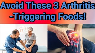 3 Foods That Worsen Arthritis Are You Eating These [upl. by Breena]