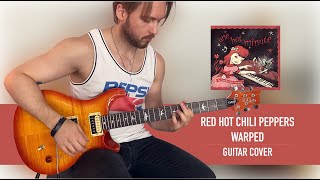 Red Hot Chili Peppers – Warped Guitar Cover [upl. by Inkster]