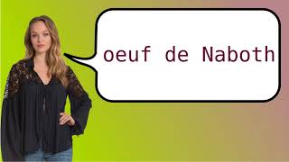 How to say nabothian cyst in French [upl. by Rebecca]