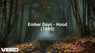 Ember Days  Hood 1989 [upl. by Salvidor]