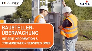 Baustellenüberwachung vor Ort mit Spie Information amp Communication Services GmbH [upl. by Nogras]