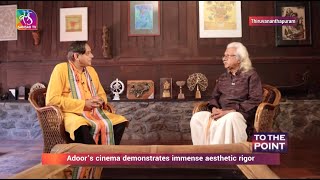 To The Point Director Adoor Gopalakrishnan in conversation with Dr Shashi Tharoor [upl. by Lirba]