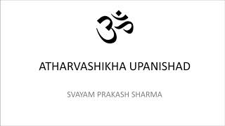 ATHARVA SHIKHA UPANISHAD IN ENGLISH PRESENTED BY SVAYAM PRAKASH SHARMA [upl. by Nil976]