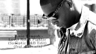 Tinie Tempah  Lover Not A Fighter Syneptic DampB Edit feat Labrinth [upl. by Holloway]