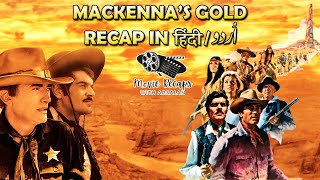 Mackennas Gold  Movie Explained In HindiUrdu  treasurehunting [upl. by Eloc642]