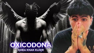 QUE GANAS DE ESTAR ENGANCHADO  REACCION a OXICODONA  KHEA Knak ELIXIR [upl. by Acimak]