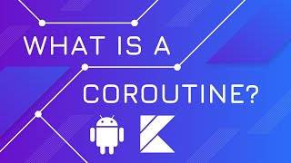 WHAT IS A COROUTINE  Kotlin Coroutines [upl. by Tnilk581]