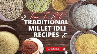 Traditional Millet Idli Recipes 🍽️🌾🌽 [upl. by Vadnee]