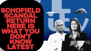 PHILIP SCHOFIELD RETURN  WHAT YOU DON’T KNOW philipschofield schofield NEWS [upl. by Fineman]