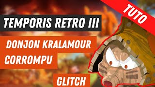 DOFUS TUTO KRALAMOUR CORROMPU  GLITCH  DOFUS RETRO TEMPORIS 3 [upl. by Eadmund]