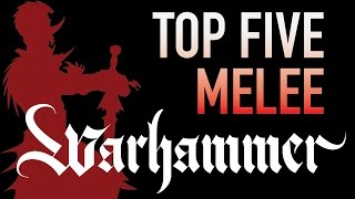 The Top 5 Melee Fighters in Warhammer Fantasy [upl. by Moffat]