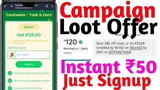 Today New Campaign Loot Offer  Just Signup and Get Instant ₹120 Paytm Cash  New Earning Apps Today [upl. by Sil521]