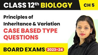 Principles of Inheritance and Variation  Case Based Type Questions  Class 12 Biology Chapter 4 [upl. by Sahc817]