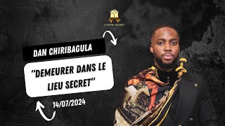 DEMEURER DANS LE LIEU SECRET I DAN CHIRIBAGULA  14072024 [upl. by Bouley]