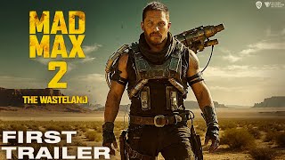 Mad Max 2 The Wasteland 2024 Teaser Trailer  Tom Hardy  Charlize Theron [upl. by Ringsmuth251]