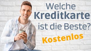 Kostenlose Kreditkarten Vergleich  Welche ist die Beste [upl. by Varien]