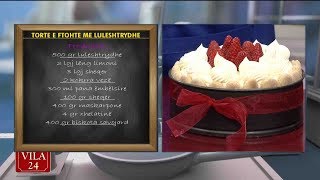 TORTE E FTOHTE ME LULESHTRYDHE Recete nga zonja Vjollca [upl. by Cristabel]