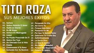 Tito Rojas Sus Mejores Exitos  Tito Rojas Mix Salsa Romanticas [upl. by Wilber875]