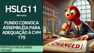 HSLG11  MAIS UM FUNDO ADEQUANDO O REGULAMENTO À CVM 175 [upl. by Johnsten]