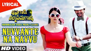 Nuvvante Na Navvu lyrical Video Song  Krishnagadi Veera Prema Gaadha Songs  Nani Mehr Pirzada [upl. by Hannazus]