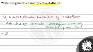 Write the general characters of Metatheria [upl. by Aihsram]