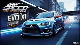 Upgrading the Mitsubishi Evo X  Need for Speed Most Wanted 2012  Ultimate Performance Build [upl. by Ariaj]