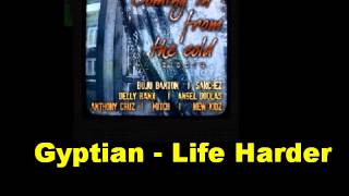 Gyptian Life Harder Coming In From The Cold Riddim [upl. by Lauryn]