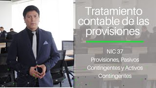 NIC 37  Tratamiento contable de las provisiones [upl. by Aillil]