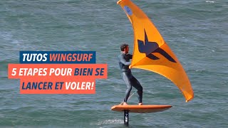 TUTO WING FOIL LES 5 ETAPES POUR BIEN DEBUTER ET VOLER EN WINGSURF ou WING FOIL [upl. by Kirad443]