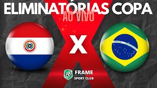 🔴AO VIVO  BRASIL X PARAGUAI  TRANSMISSÃO ELIMINATÓRIAS DA COPA DO MUNDO 2026 [upl. by Lavery852]