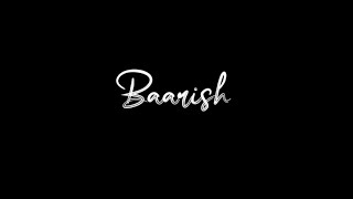 Baarish🤍  Yaariyan  Blackscreen WhatsApp Status [upl. by Troth844]