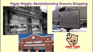 Piggly Wiggly Revolutionizing Grocery Shopping [upl. by Mccafferty]