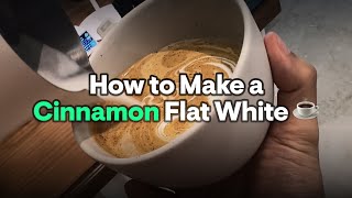 How to Make a Cinnamon Flat White ☕🌿  Daily Coffee Routine [upl. by Ameehsat717]