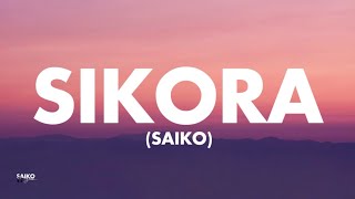 SIKORA  SAIKO LETRALYRICS [upl. by Aihsat]