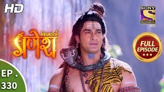 Vighnaharta Ganesh  Ep 330  Full Episode  26th November 2018 [upl. by Khalsa]