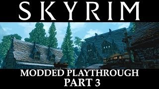 Skyrim Modded Playthrough  Part 3 [upl. by Katushka]