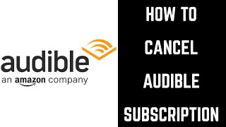 How to Cancel Audible Subscription [upl. by Namreh]