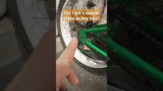 Can I put a coaster brake on any bike shorts [upl. by Llebasi403]