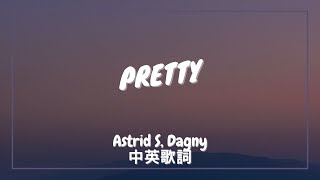 【當你是如此美麗】Astrid S Dagny  Pretty 中英歌詞 [upl. by Proudman]