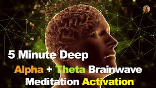 5Minute Alpha amp Theta Waves  Deep Meditation Music  Meditation Oasis Meditation [upl. by Dine]