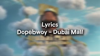 Dopebwoy  Dubai Mall Lyrics🎵 Prod Roselilah [upl. by Kazmirci]